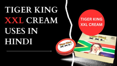 Tiger King XXL Cream use in Hindi